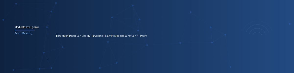 How Much Power Can Energy Harvesting Really Provide and What Can It Power?
